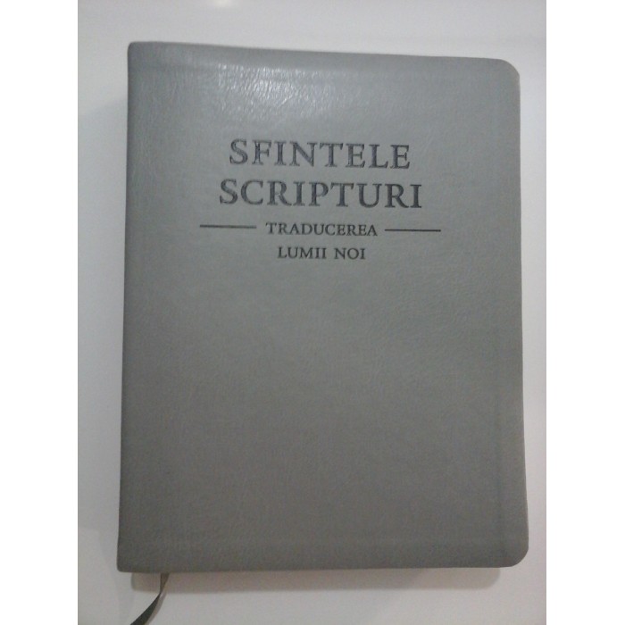 SFINTELE SCRIPTURI - TRADUCEREA LUMII NOI SFINTELE SCRIPTURI - TRADUCEREA LUMII NOI